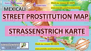 Mexicali, Mexico, Sex Map, Street Prostitution Map, Massage Parlours, Brothels, Whores, Escort, Callgirls, Bordell, Freelancer, Streetworker, Prostitutes