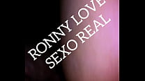 RONNY LOVE SEXO REAL